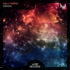 CIKA X Kortex - Orion (Original Mix) ★ OUT NOW ON BEATPORT ★