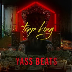 "TRAP KING " Trap Beat By Yass Beats