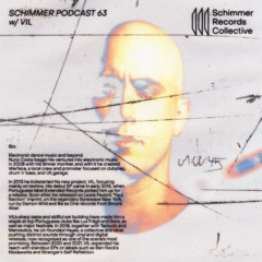 Schimmer Podcast #063 with VIL
