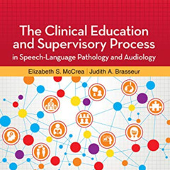 [GET] EBOOK 🖋️ The Clinical Education and Supervisory Process in Speech-Language Pat