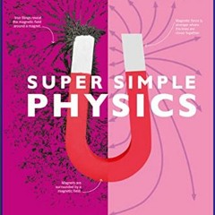 [Read Pdf] 📖 Super Simple Physics: The Ultimate Bitesize Study Guide (DK Super Simple)     Paperba