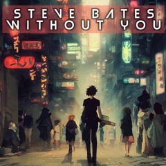 Steve Bates - Without You (FREE DOWNLOAD)
