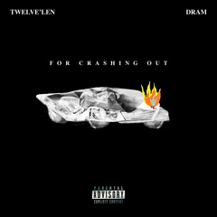 FOR CRASHING OUT Ft. DRAM