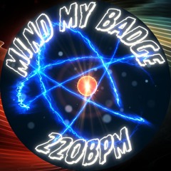 MIND MY BADGE