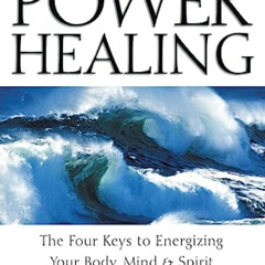 free KINDLE 💓 Power Healing: Four Keys to Energizing Your Body, Mind and Spirit by