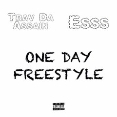 Esss X Trav Da Assasin - One Day Freestyle