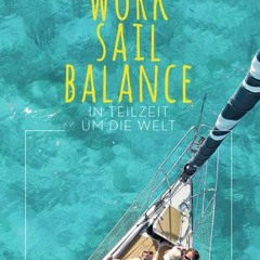 Work Sail Balance: In Teilzeit um die Welt Ebook