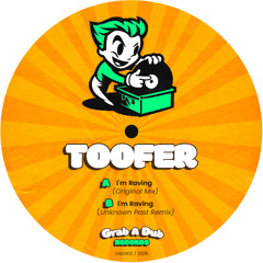 GAD 002 Toofer - I`m Raving (Unknown Past rmx)