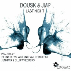 Dousk &amp; JMP - Last Night (Original Mix)
