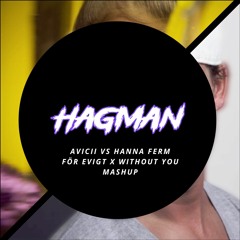 Avicii vs Hanna Ferm - För Evigt X Without You (Hagman Mashup)