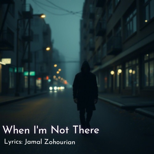 When I'm Not There
