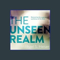 #^DOWNLOAD ❤ The Unseen Realm EBOOK #pdf