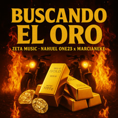 BUSCANDO EL ORO (DEMBOW REMIX) Nahuel One23 x Marcianeke x ZETA MUSIC