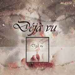 BLANTZ - Déjà Vu (Lukene x Emerson Ballack x Calvin Kreest x Cipriana) [ Audio Oficial ] prod: Djasm