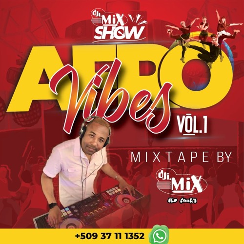 Stream DJIMIXSHOW AFRO VIBES MIXTAPE VOL1 by djimixthefunky