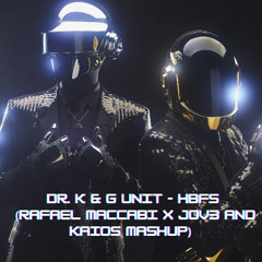 Dr. K x G Unit - HBFS  (Rafael Maccabi x JOV3 & KAIOS Mashup)