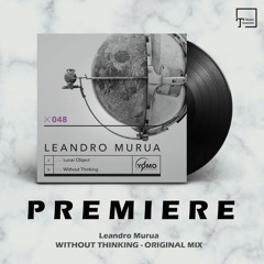 PREMIERE: Leandro Murua - Without Thinking (Original Mix) [YOMO RECORDS]