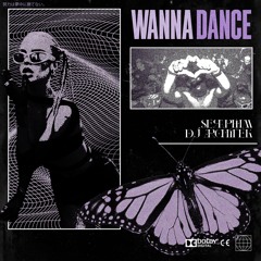 WANNA DANCE (FREE DL)