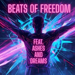 Beats of Freedom feat. Ashes and Dreams