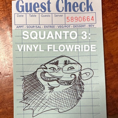 Squanto 3: Vinyl Flowride