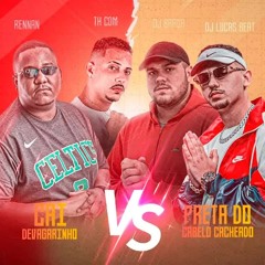 PRETA DO CABELO CACHEADO vs CAI DEVAGARINHO - TH CDM e MC Rennan (DJ Lucas Beat e DJ Braga)