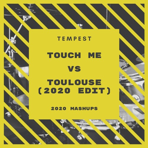 [MASHUP] Touch Me (original Mix) Vs Toulouse (2020 Edit)