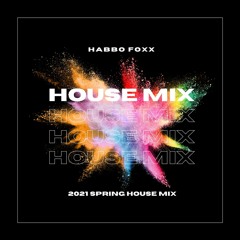 Spring House Mix 2021