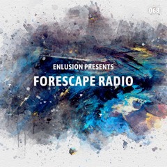Forescape Radio #068