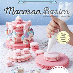 Read EPUB 📖 Creative Baking: Macaron Basics by  Tan Phay Shing [EBOOK EPUB KINDLE PD