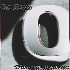 Zip Zero Stingy With Dinero