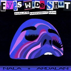 Eyes Wide Shut (Nala’s Midnight Mix)