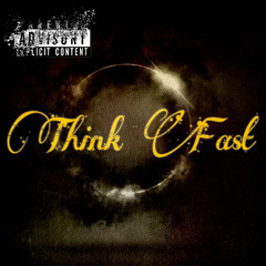 Think Fast (Prod.Basso Beatz)
