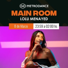 Main Room pres @ Lolu Menayed Marzo 23´