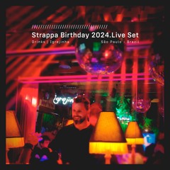 Strappa Birthday 2024 - Drinks | Igrejinha - São Paulo - Brazil (Live Set)