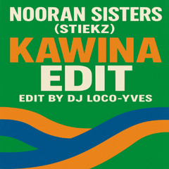 NOORAN SISTERS  STIEKZ - KAWINA TOUCH - ( EDIT BY DJ LOCO-YVES )