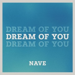 Dream Of You Nave