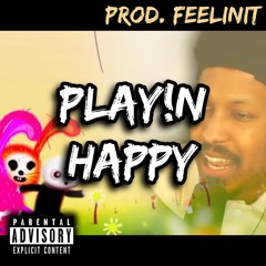 PLAY!N HAPPY (prod. FEELINIT)