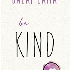 View EBOOK EPUB KINDLE PDF Be Kind (The Dalai Lama’s Be Inspired) by  His Holiness th
