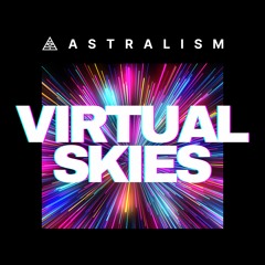 Virtual Skies by Astralism (feat. Jean P Johnson & Thir13een)