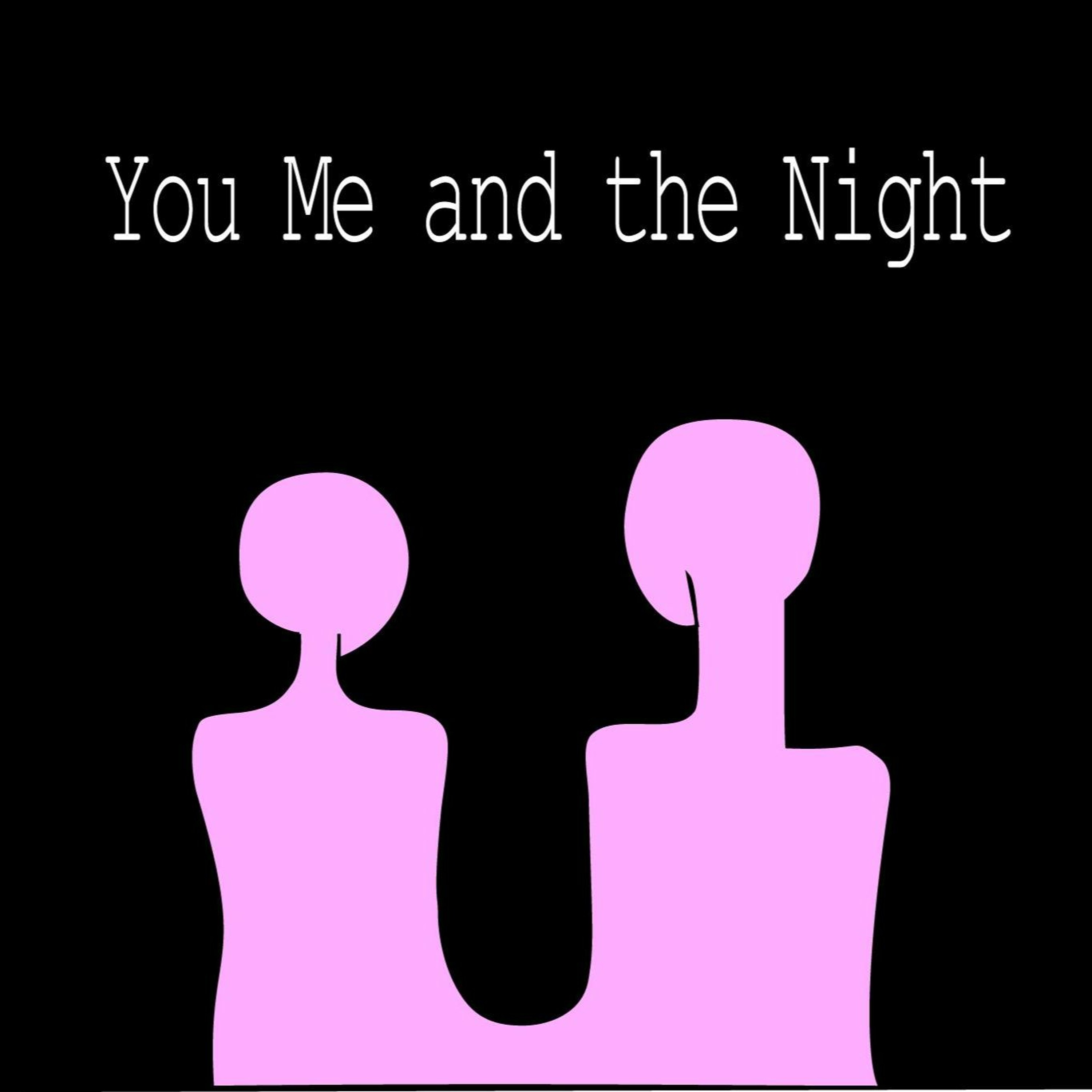 You, Me and the night (Tu, Aš ir naktis)