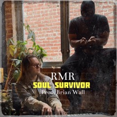 RMR - Soul Survivor (prod. Brian Wall)