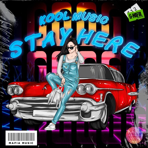 Kool Music - Stay Here (Original Mix) [G - MAFIA RECORDS]