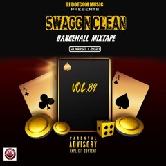 DJ DOTCOM PRESENTS SWAGG & CLEAN DANCEHALL MIXTAPE VOL.89 (AUGUST - 2021)♠️