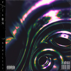 Vile卑劣 - NIHILIST