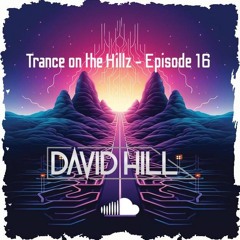 01 Trance On The Hillz - Episode 16
