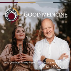 Good Medicine E10 - Tom Morris