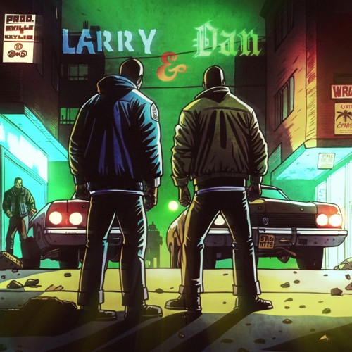 LARRY AND DAN (PROD. EVILLE & KXYLIB) FT. CHRISS