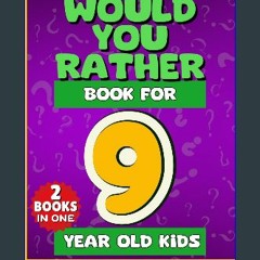 PDF/READ ⚡ Would You Rather book for 9 year old Kids: A Fun Gamebook of Crazy choices, Hilarious s