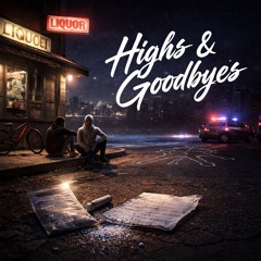 highs & goodbyes