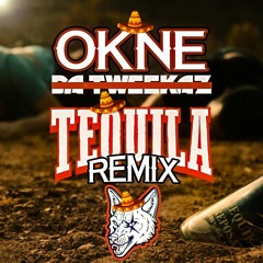 OKNE X TEQUILA (Da Tweekaz) [FREE DL HYPEDDIT]